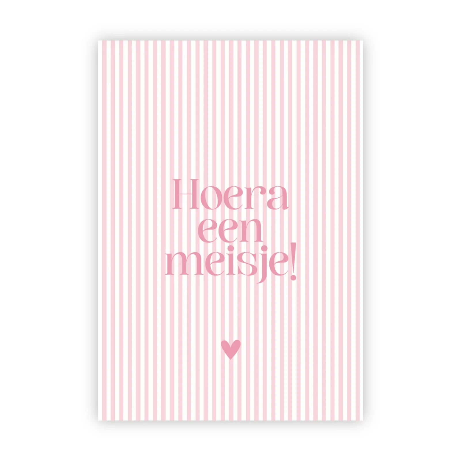 Roze-wit gestreepte wenskaart met de tekst Hoera een meisje en een roze hartje.